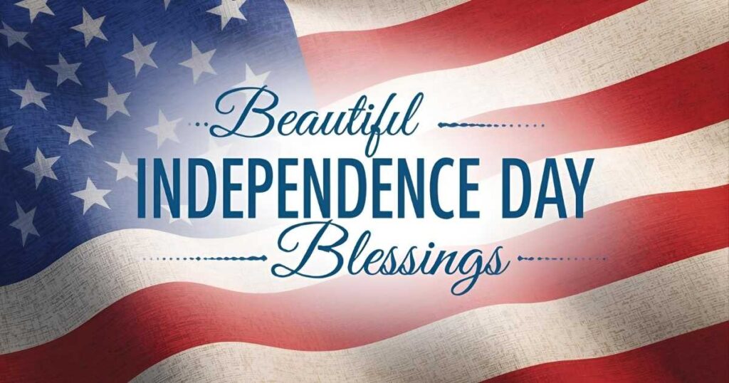 Beautiful Independence Day Blessings