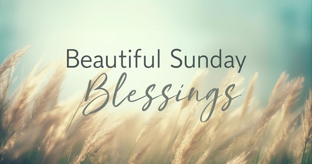 Beautiful Sunday Blessings And Messages