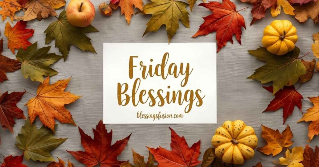 150+ Friday Blessings for a Happy Weekend – Cute Pics (2025)