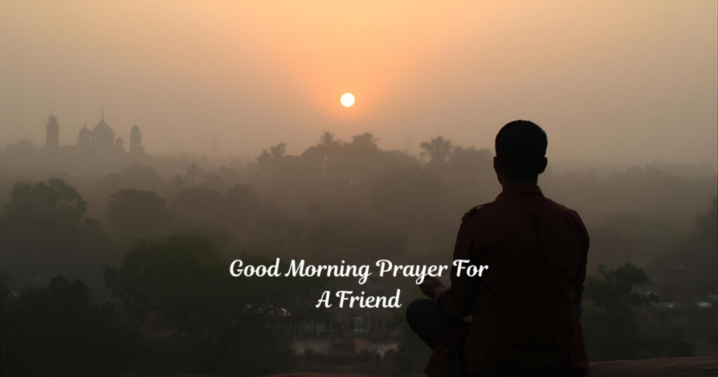 Good Morning Prayer For A Friend