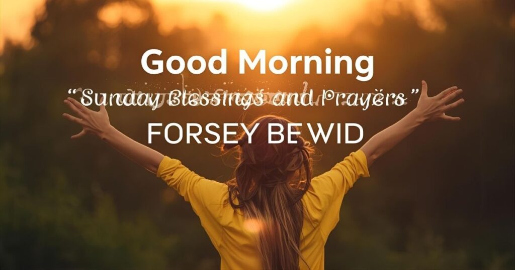 Good Morning Sunday Blessings And Prayers