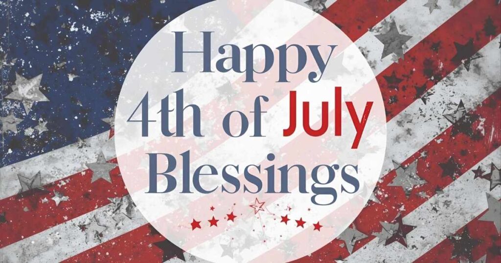 Happy 4th of July Blessings