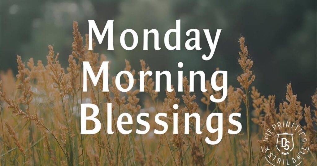 Inspirational Monday Morning Blessings