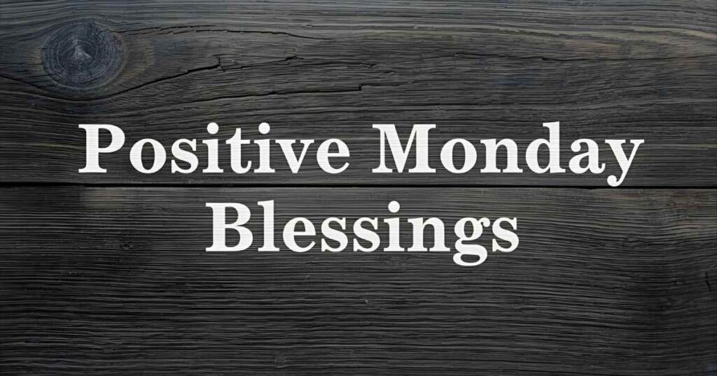 Positive Monday Blessings