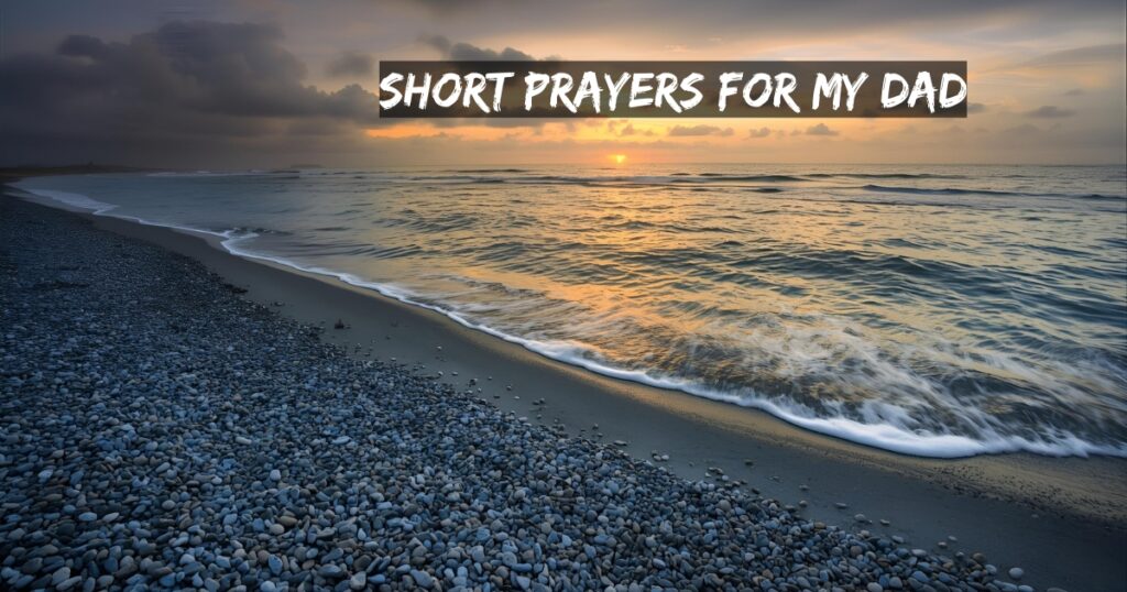 Short Prayers For My Dad