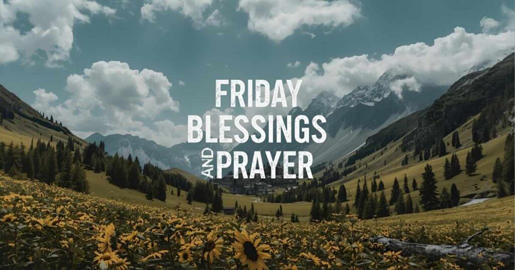 150+ Friday Blessings And Prayers for a Happy Weekend – Cute Pics (2025)
