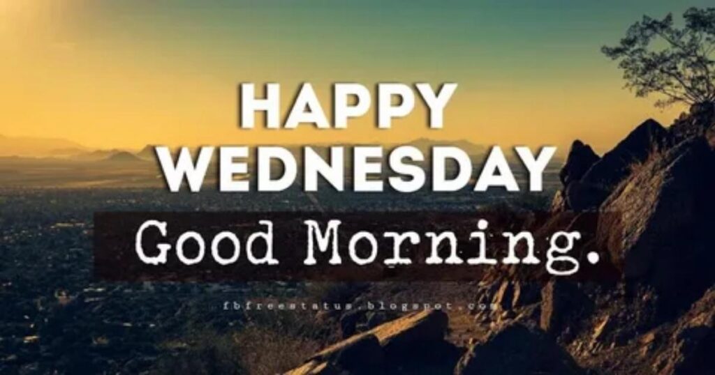 125 Good Morning Wednesday Blessings, Prayers and Images
