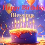125+ Happy Birthday Blessings, Images and Prayers to Celebrate