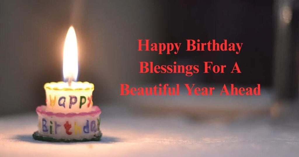 Happy Birthday Blessings For A Beautiful Year Ahead
