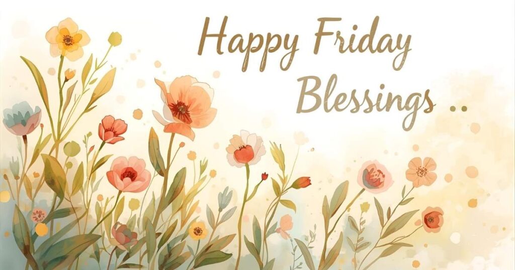 Happy Friday Blessings