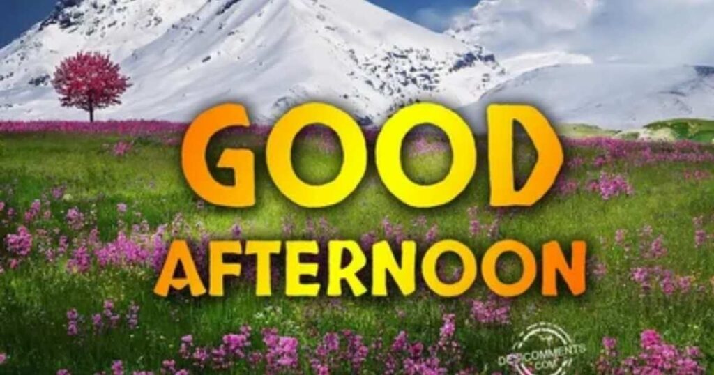 Inspirational Good Afternoon Quotes