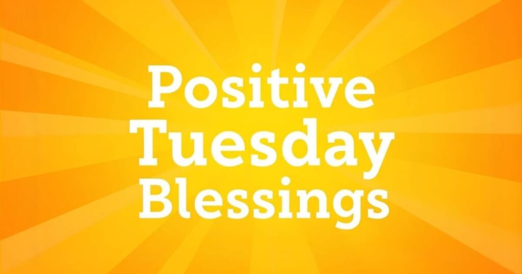 Positive Tuesday Blessings