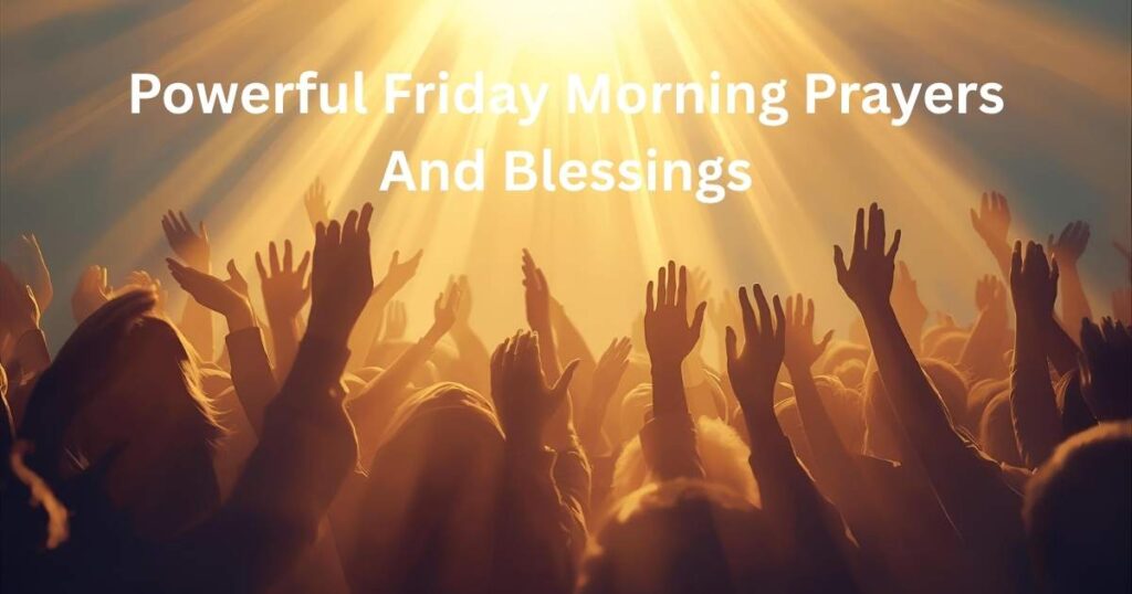Powerful Friday Morning Prayers And Blessings
