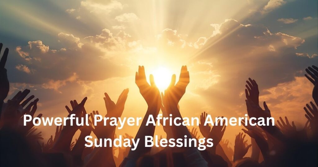 Powerful Prayer African American Sunday Blessings