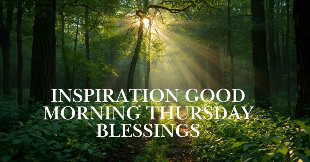 110 Inspiration Good Morning Thursday Blessings, Greetings and Prayers