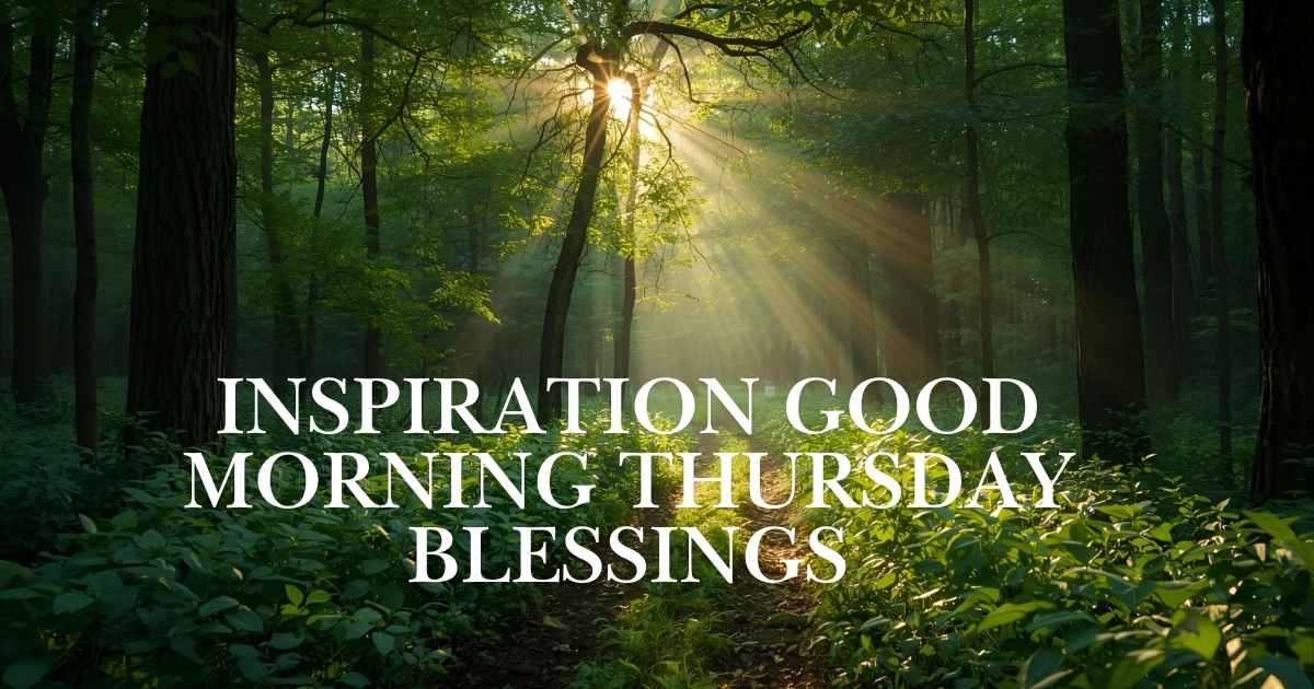 inspiration good morning Thursday blessings