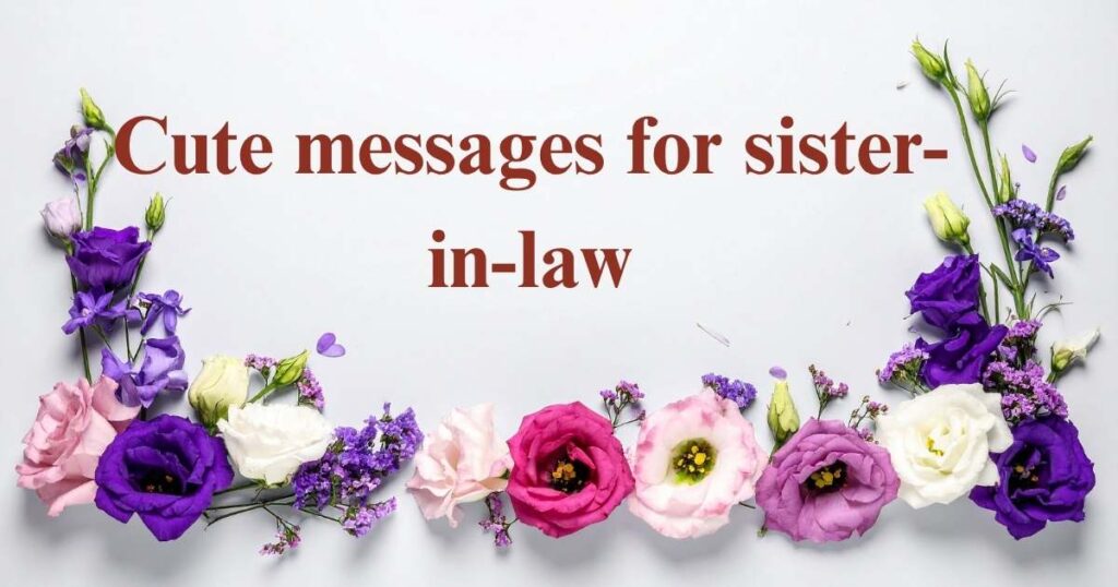 Cute messages for sister-in-law