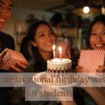 Short Motivational birthday wishes for students