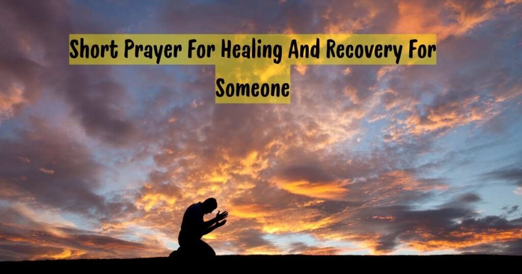 Short Prayer For Healing And Recovery For Someone