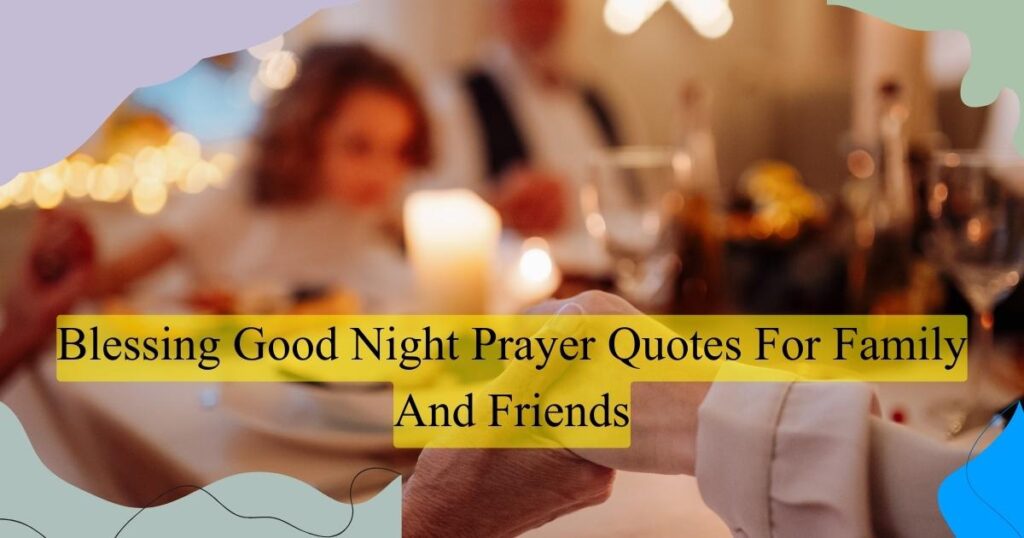 Blessing Good Night Prayer Quotes For Family And Friends