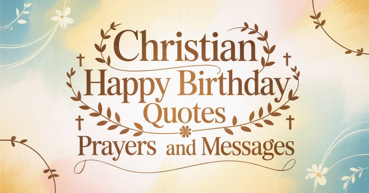 Christian Happy Birthday Quotes Prayers And Messages