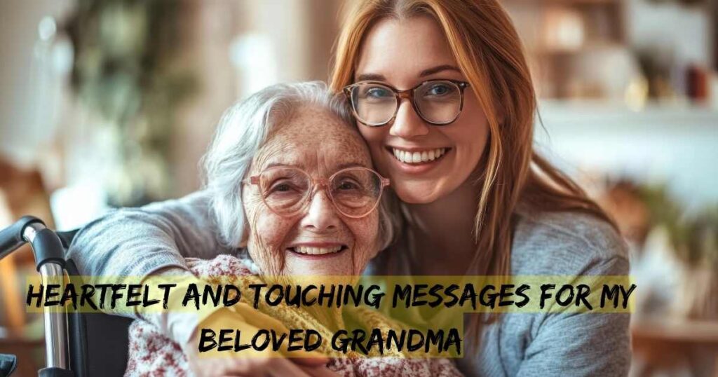 Heartfelt and Touching Messages for My Beloved Grandma