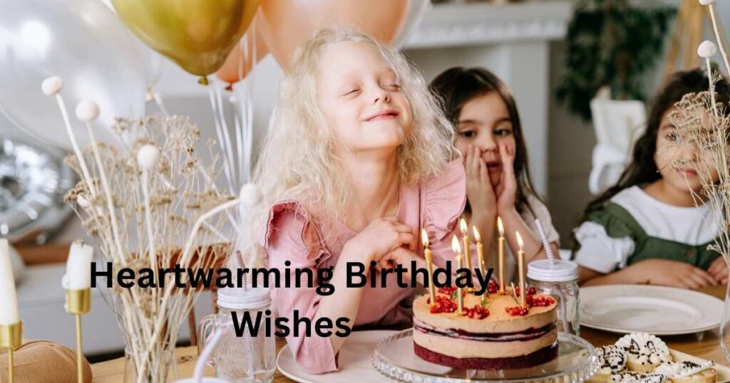 Heartwarming Birthday Wishes