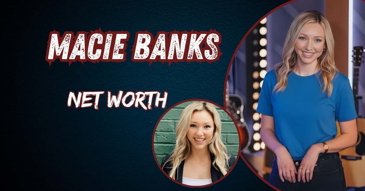 Macie Banks net worth