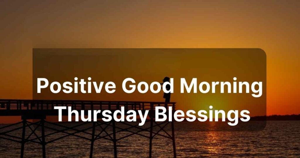 Positive Good Morning Thursday Blessings And Funny Messages