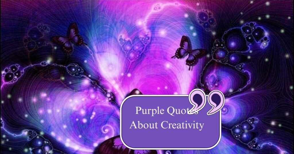 Purple Quotes About Creativity