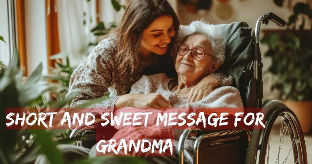 Short And Sweet Message For Grandma