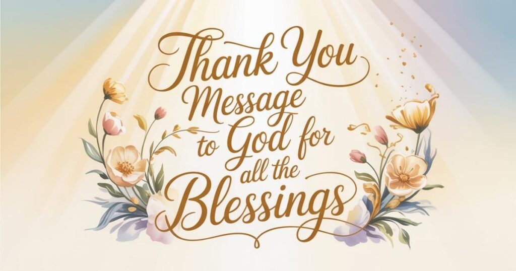 Thank You Message To God For All The Blessings