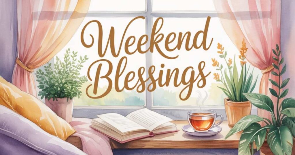 Weekend blessings