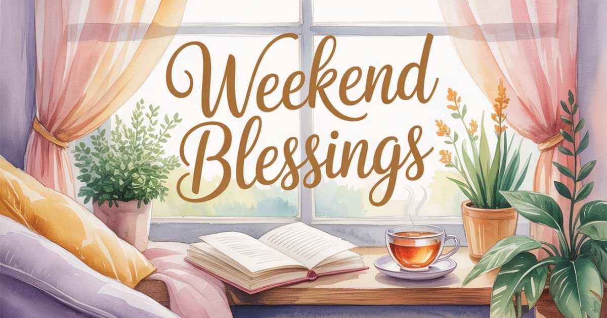 Weekend blessings