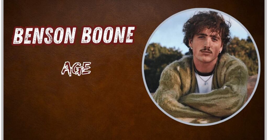 Benson Boone Age