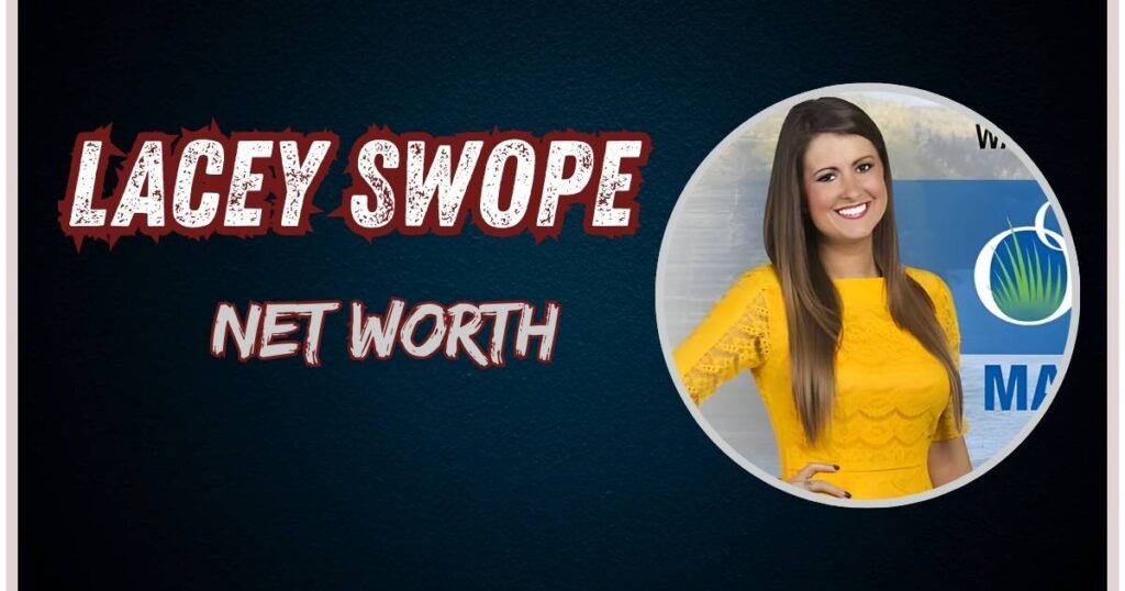 Lacey Swope Net Worth