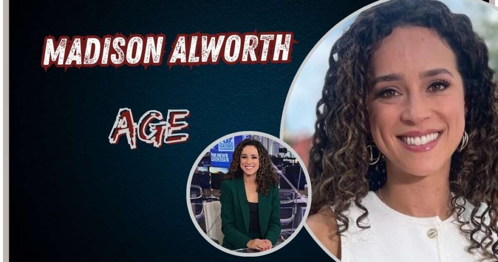 Madison Alworth Age