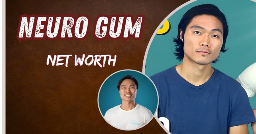 Neuro Gum Net Worth