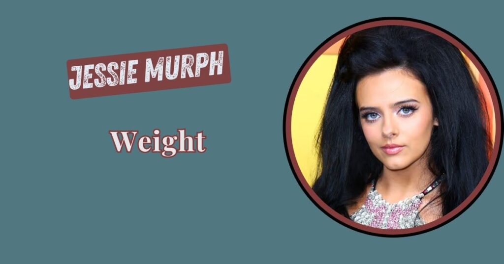 Jessie Murph Weight