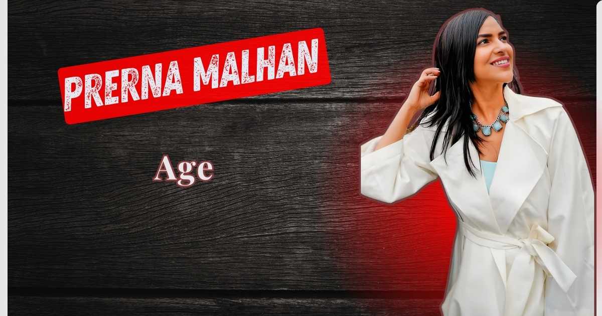 Prerna Malhan Age