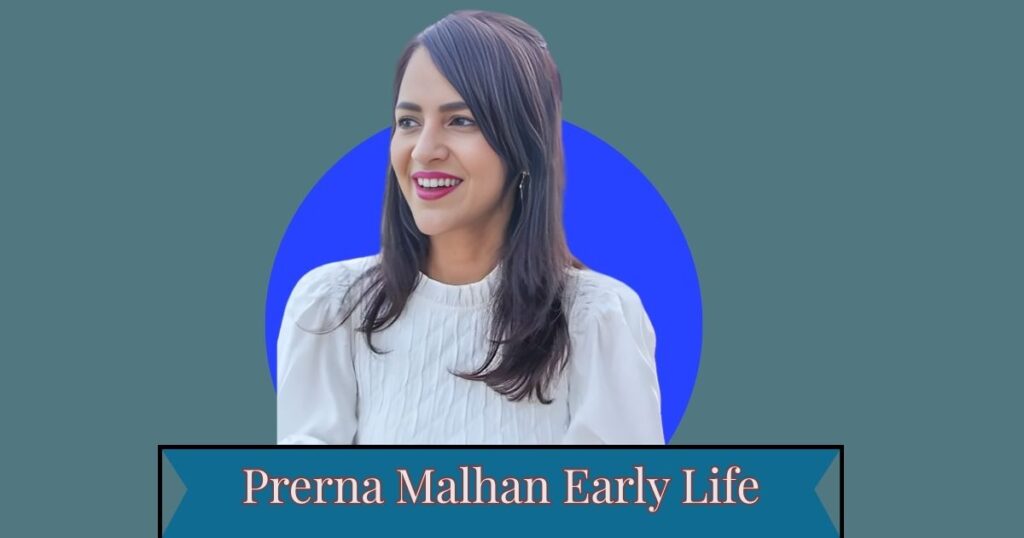 Prerna Malhan Early Life