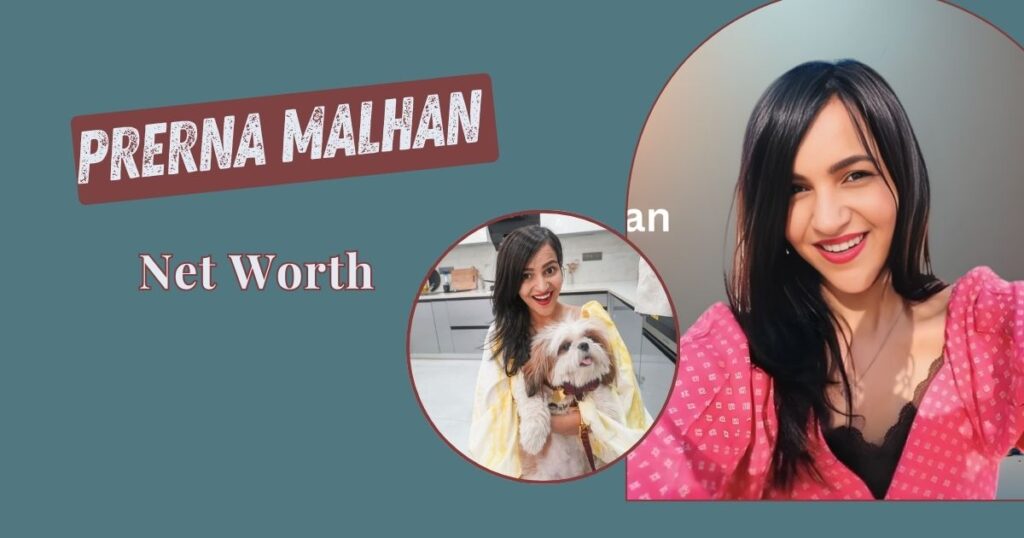 Prerna Malhan Net Worth
