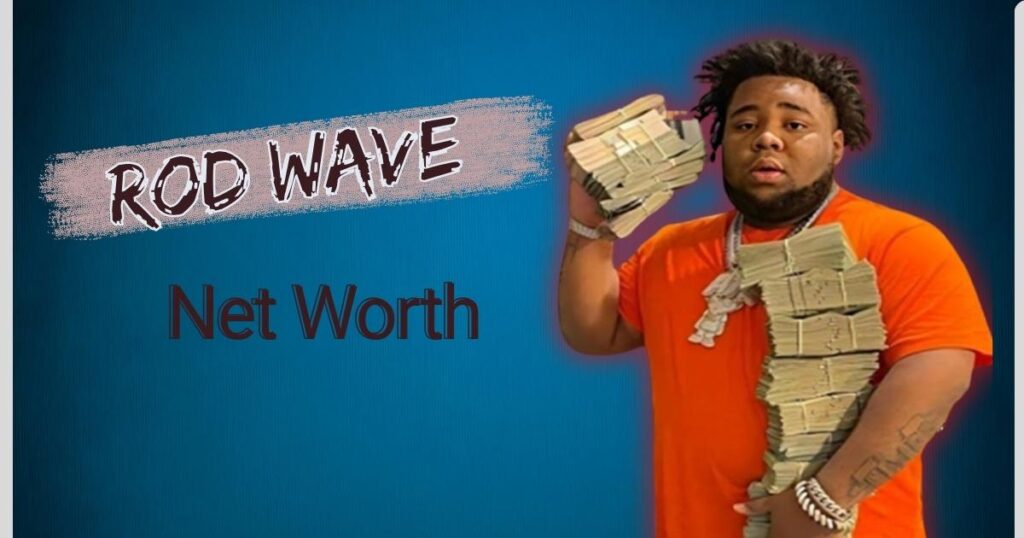 Rod Wave Net Worth