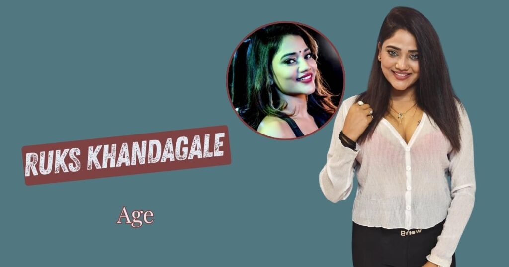 Ruks Khandagale Age