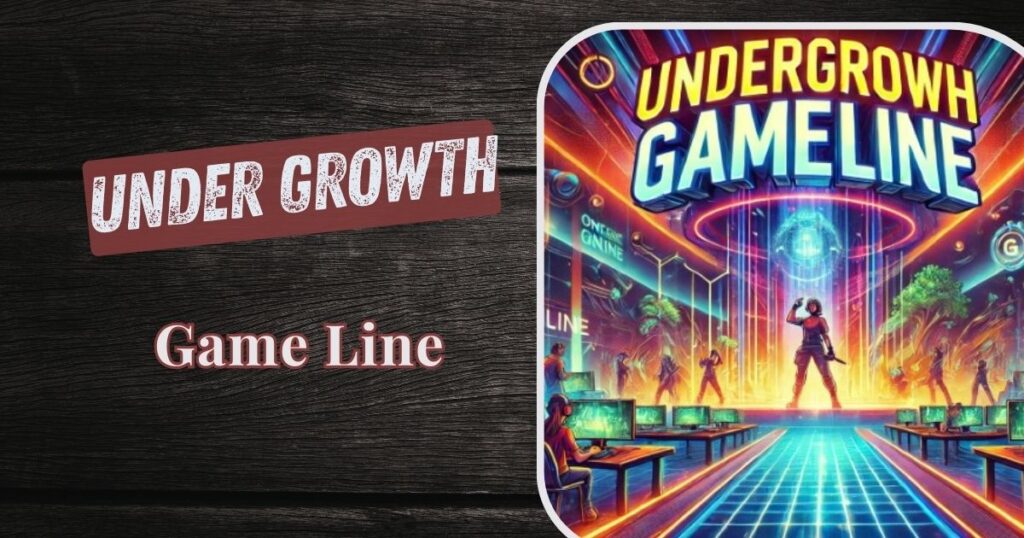 UndergrowthGameLine